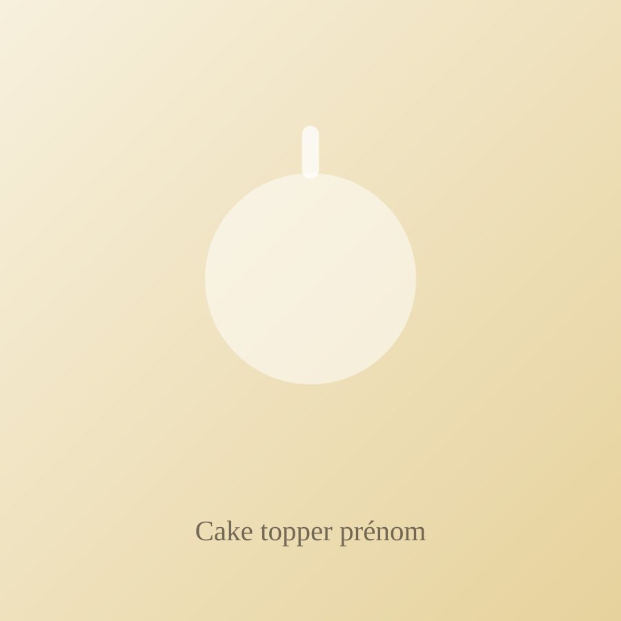 Cake topper prénom